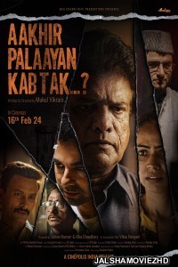 Aakhir Palaayan Kab Tak (2024) Hindi Movie