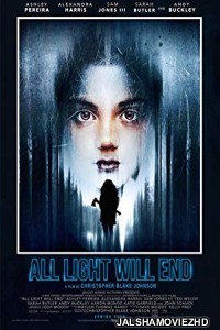 All Light Will End (2018) English Movie