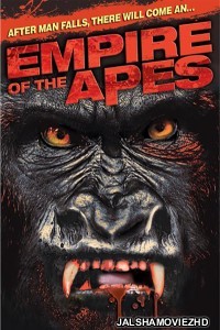 Empire Of The Apes (2013) Hindi Dubbed