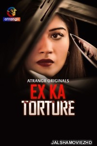 Ex Ka Torture (2024) Atrangii Original