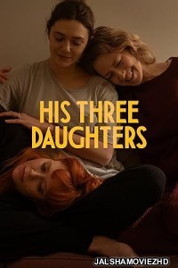 His Three Daughters (2024) English Movie