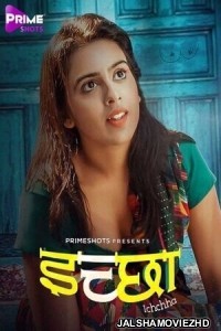 Ichchha (2024) PrimeShots Original