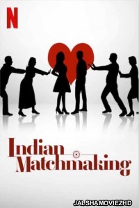 Indian Matchmaking (2020) Hindi Web Series Netflix Original