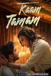 Kaam Tamam (2023) PrimeShots Original