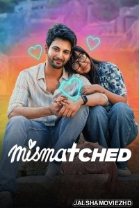 Mismatched (2024) Season 3 Hindi Web Series Netflix Original