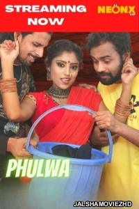 Phulwa (2022) NeonX Original