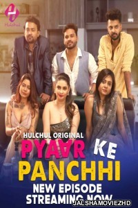 Pyaar Ke Panchhi (2024) HulChul Original