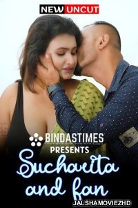 Sucharita And Fan (2022) BindasTimes Original